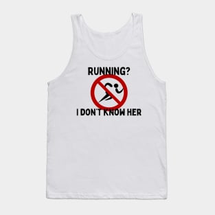 Running I don’t know her Track and field field events don’t run Tank Top